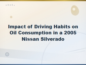 Impact of Driving Habits on Oil Consumption in a 2005 Nissan Silverado